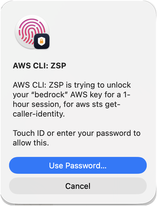Touch ID dialog: AWS CLI: ZSP is trying to unlock your bedrock AWS key for a 1-hour session, for aws sts get-caller-identity. Touch ID or enter your password to allow this.